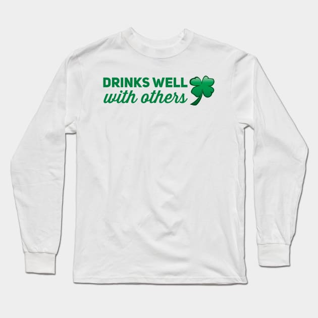 Drinks Well With Others Long Sleeve T-Shirt by Stacks